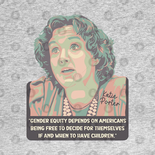 Katie Porter Portrait and Quote by Slightly Unhinged